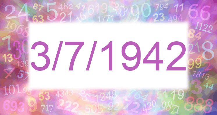 Numerology of date 3/7/1942