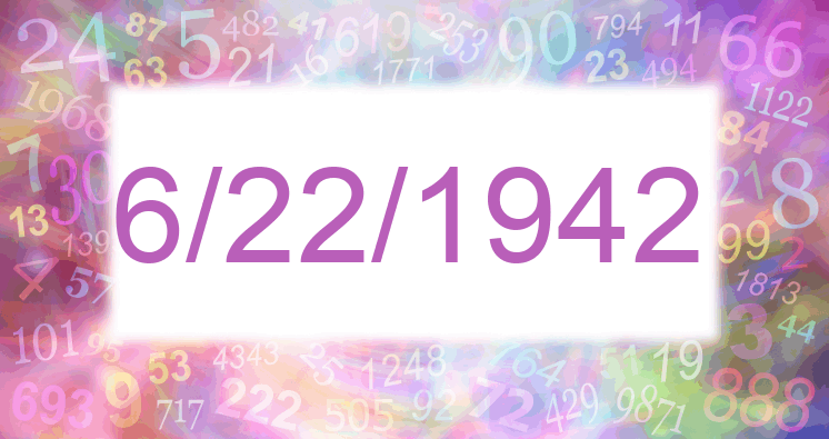 Numerology of date 6/22/1942