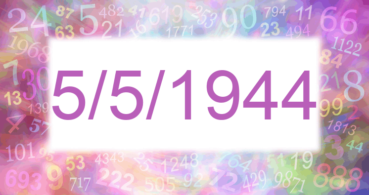 Numerology of date 5/5/1944