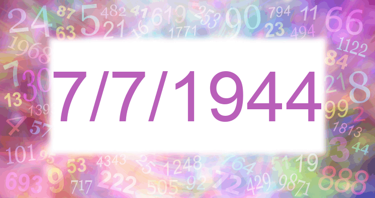 Numerology of date 7/7/1944