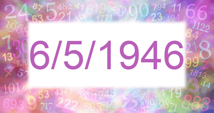 Numerology of date 6/5/1946