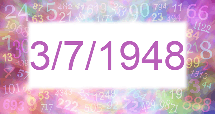 Numerology of date 3/7/1948