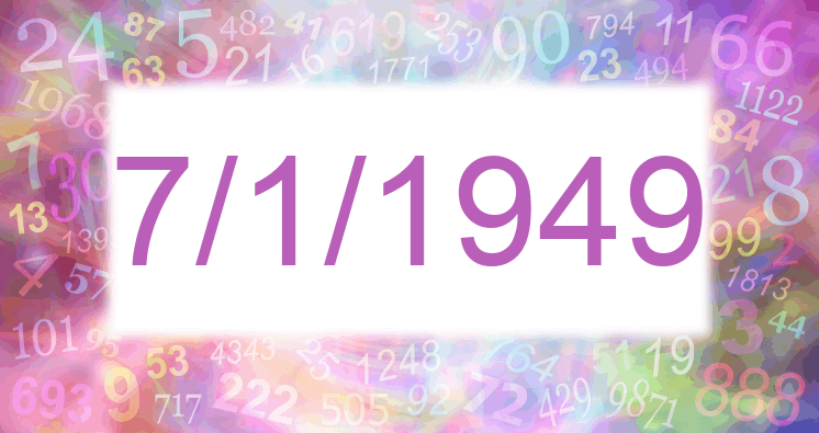 Numerology of date 7/1/1949