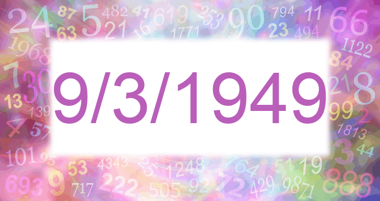 Numerology of date 9/3/1949