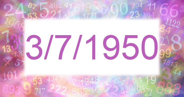Numerology of date 3/7/1950