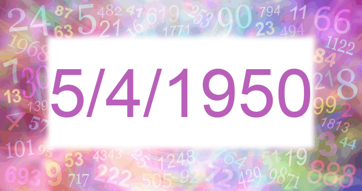 Numerology of date 5/4/1950