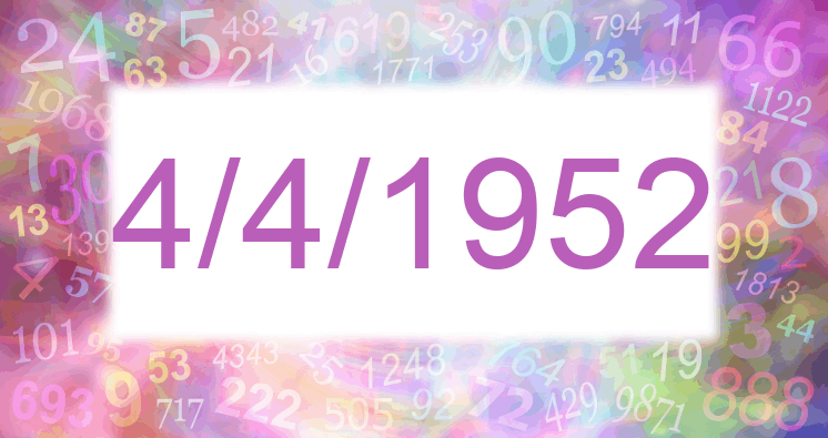 Numerology of date 4/4/1952