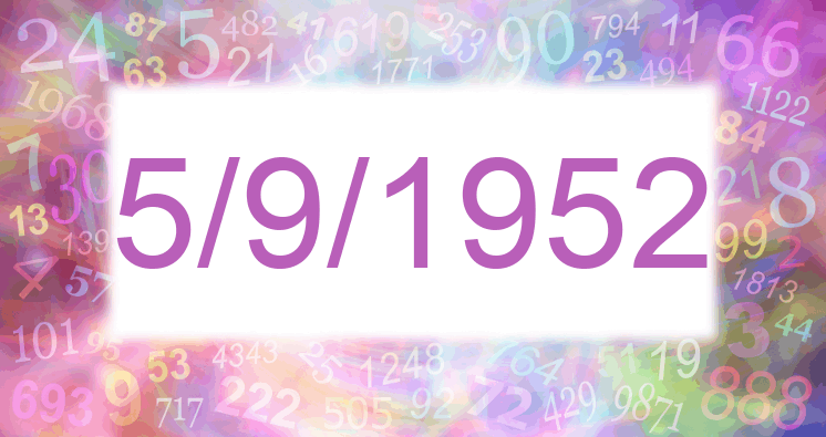 Numerology of date 5/9/1952