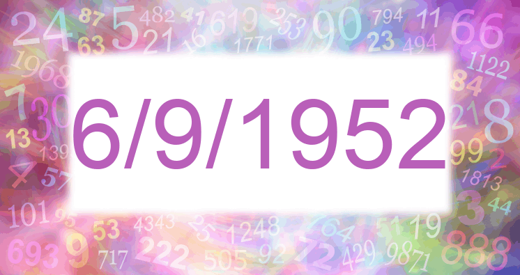Numerology of date 6/9/1952