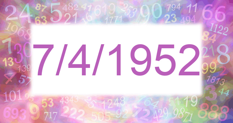 Numerology of date 7/4/1952