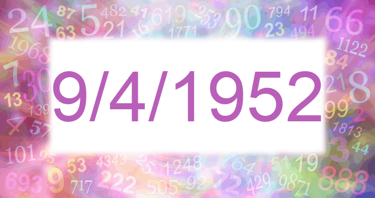 Numerology of date 9/4/1952