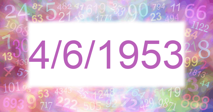 Numerology of date 4/6/1953