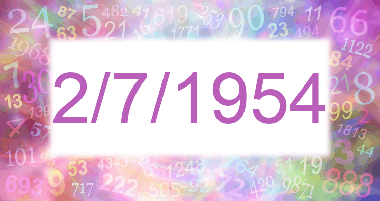 Numerology of date 2/7/1954