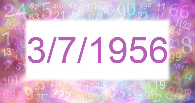 Numerology of date 3/7/1956