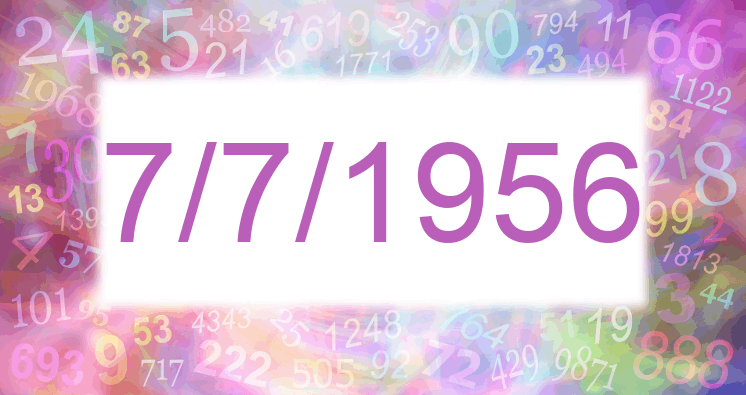 Numerology of date 7/7/1956
