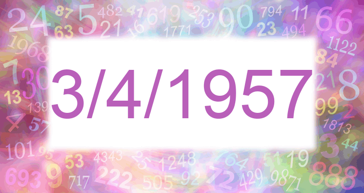 Numerology of date 3/4/1957