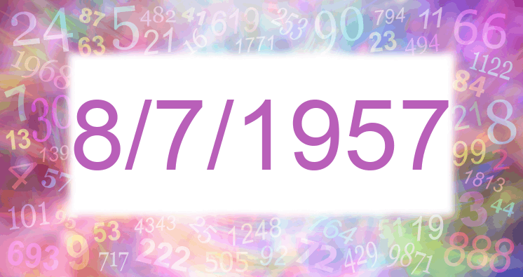 Numerology of date 8/7/1957