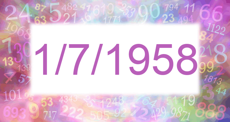 Numerology of date 1/7/1958