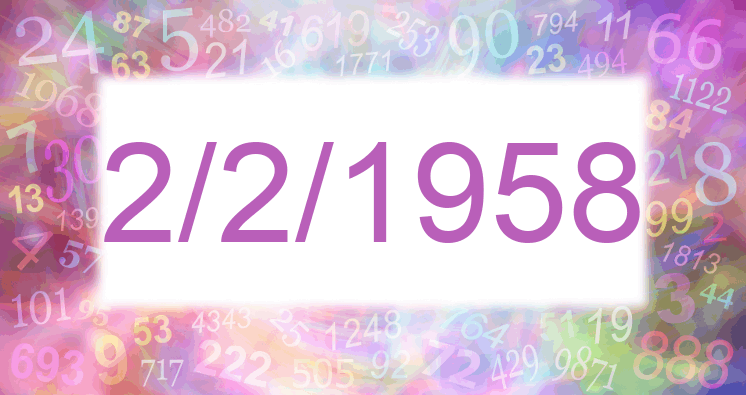 Numerology of date 2/2/1958