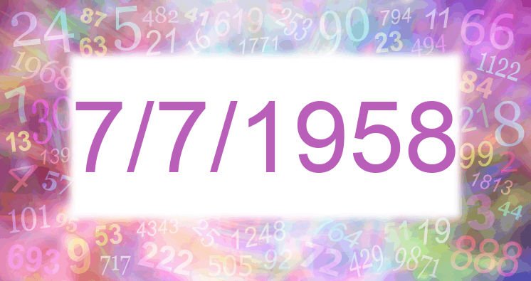 Numerology of date 7/7/1958