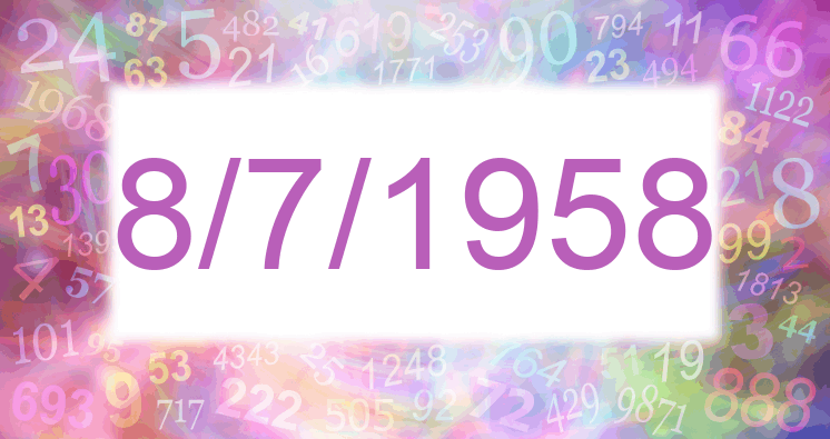 Numerology of date 8/7/1958