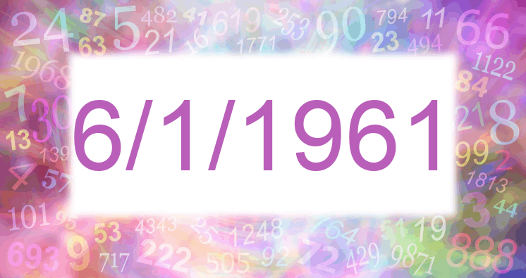 Numerology of date 6/1/1961