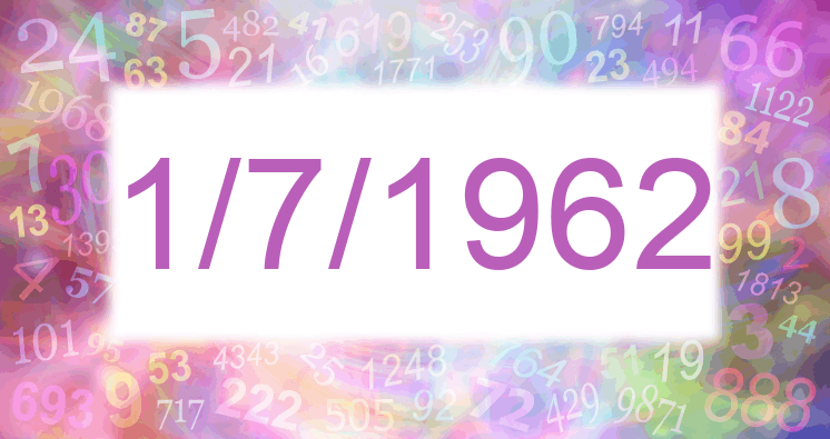 Numerology of date 1/7/1962
