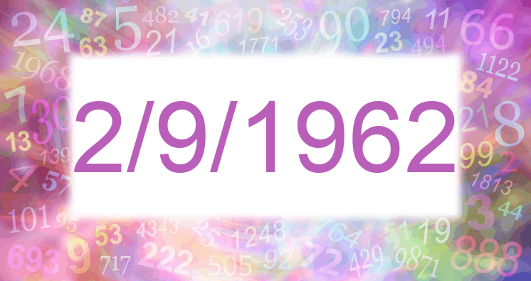 Numerology of date 2/9/1962