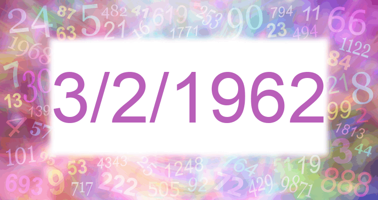 Numerology of date 3/2/1962