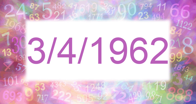 Numerology of date 3/4/1962