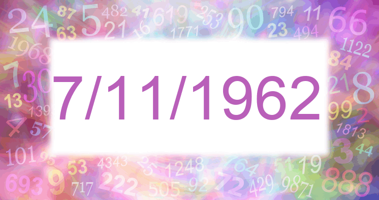 Numerology of date 7/11/1962