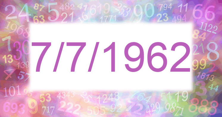 Numerology of date 7/7/1962