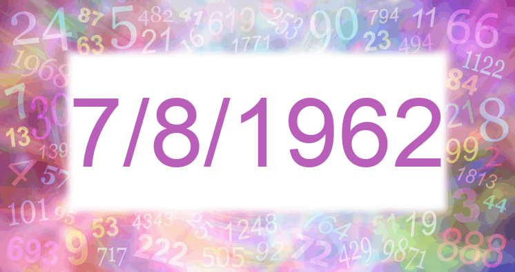 Numerology of date 7/8/1962