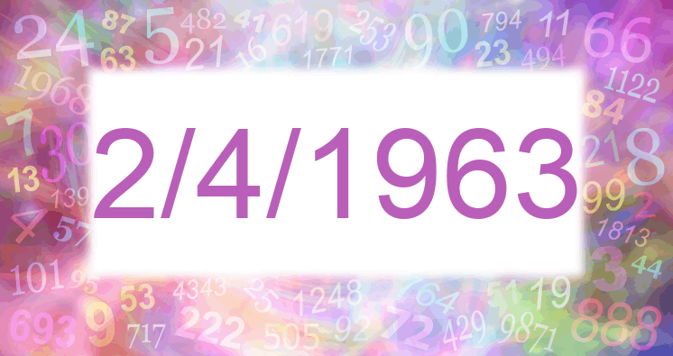 Numerology of date 2/4/1963