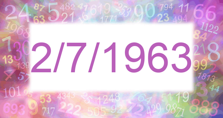 Numerology of date 2/7/1963