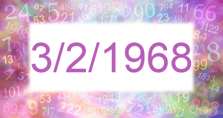 Numerology of date 3/2/1968