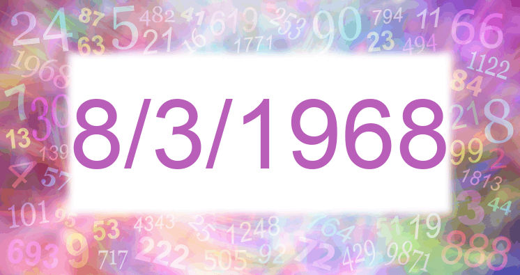 Numerology of date 8/3/1968