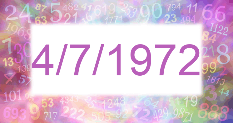 Numerology of date 4/7/1972