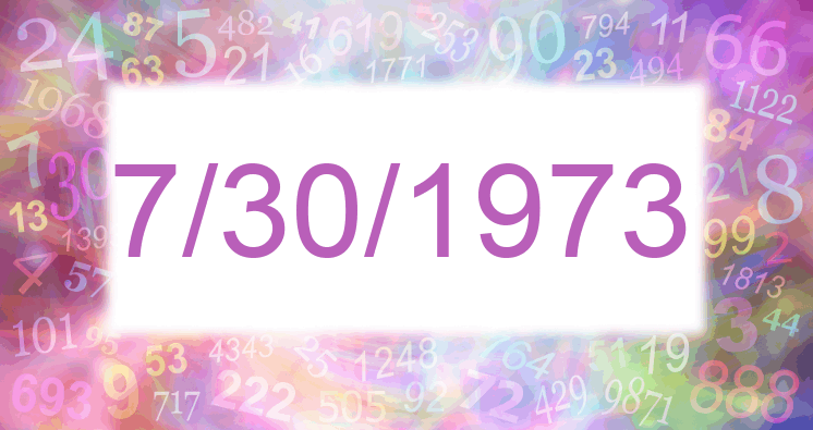 Numerology of date 7/30/1973