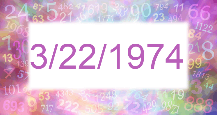 Numerology of date 3/22/1974
