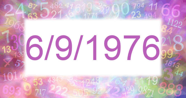 Numerology of date 6/9/1976