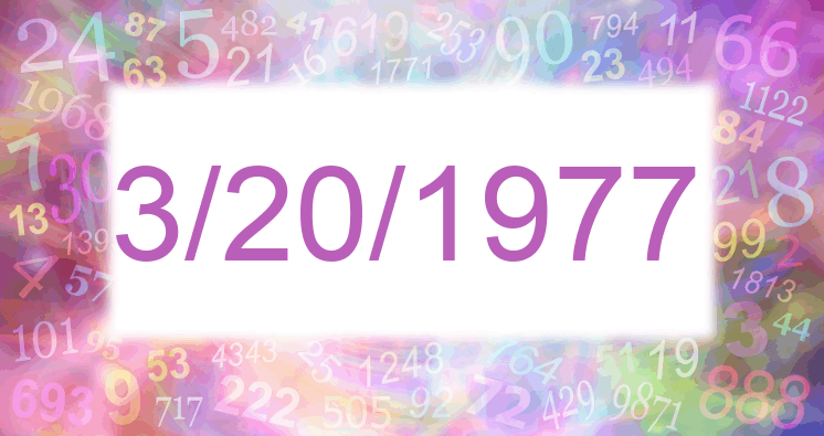 Numerology of date 3/20/1977
