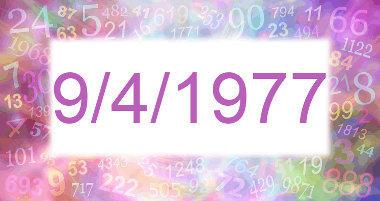 Numerology of date 9/4/1977