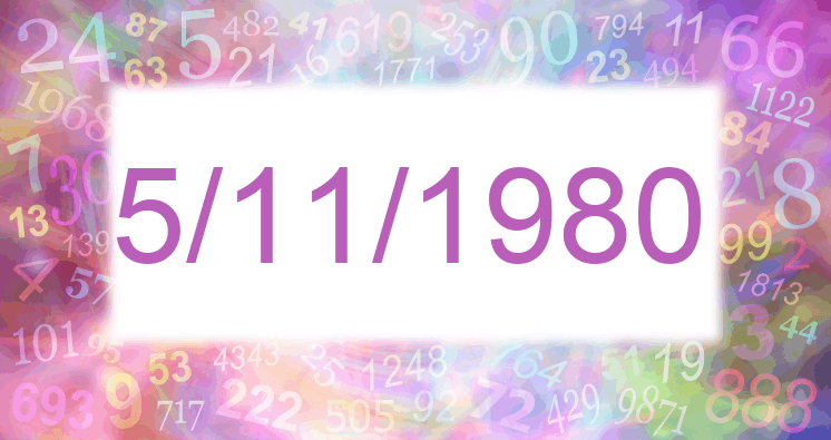 Numerology of date 5/11/1980