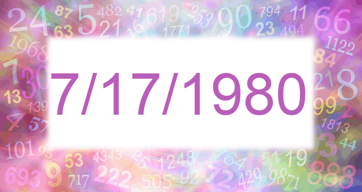 Numerology of date 7/17/1980