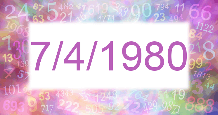 Numerology of date 7/4/1980