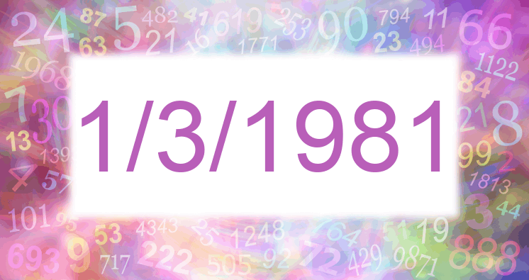 Numerology of date 1/3/1981