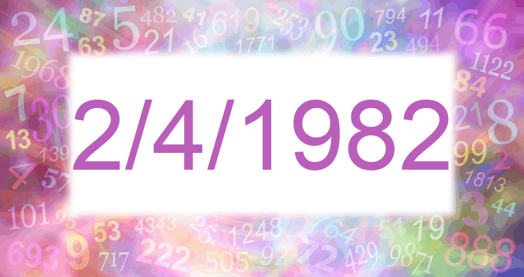 Numerology of date 2/4/1982