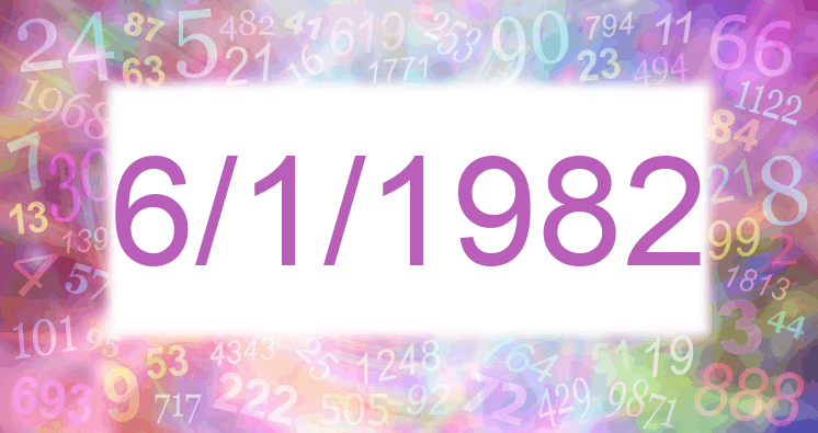Numerology of date 6/1/1982