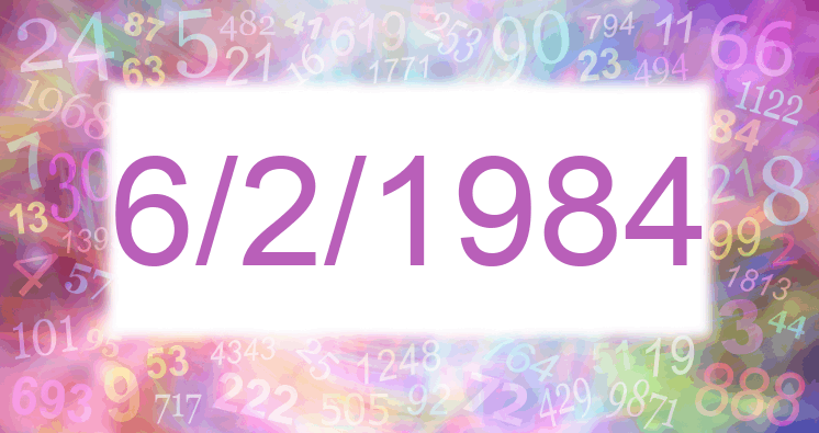 Numerology of date 6/2/1984